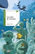 LOS DAS DE YUCATN de PINTO MARTIN, SAGRARIO DOYAGUE, LUIS 