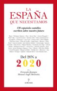 LA ESPAA QUE NECESITAMOS: 130 ESPAOLES NOTABLES ESCRIBEN SOBRE NUESTRO FUTURO de JAUREGUI, FERNANDO 