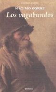 LOS VAGABUNDOS (CONFABULACIONES) di GORKI, MAXIMO 
