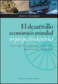 EL DESARROLLO ECONOMICO MUNDIAL EN PERSPECTIVA HISTORICA: CINCO S IGLOS DE REVOLUCIONES INDUSTRIALES, GLOBALIZACION Y DESIGUALDAD di VV.AA
