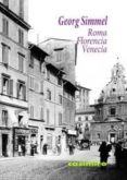 ROMA, FLORENCIA, VENECIA de SIMMEL, GEORG 