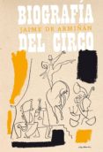 BIOGRAFIA DEL CIRCO di ARMIAN, JAIME DE 