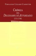 CRONICA DEL DICCIONARIO DE AUTORIDADES (1713-1740) de LAZARO CARRETER, FERNANDO 
