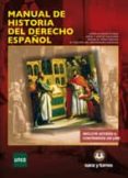 MANUAL DE HISTORIA DEL DERECHO ESPAOL de ALVARADO PLANAS, JAVIER 