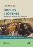 NOCHES Y JVENES di RUIZ AJA, LUIS 