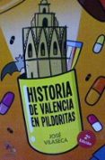 HISTORIA DE VALENCIA EN PILDORITAS di VILASECA, JOSE 