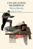 LOS MILAGROS PROHIBIDOS de RAVELO, ALEXIS 