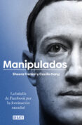 MANIPULADOS: LA BATALLA DE FACEBOOK POR LA DOMINACION MUNDIAL di FRENKEL, SHEERA KANG, CECILIA 