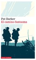 EL CAMINO FANTASMA (TRILOGIA REGENERACION 3) de BARKER, PAT 
