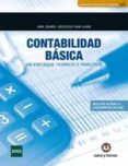 CONTABILIDAD BASICA: UN ENFOQUE TEORICO Y PRACTICO di SEGOVIA SAN JUAN, ANA ISABEL 