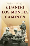 CUANDO LOS MONTES CAMINEN di EL MAIMOUNI, YOUSSEF 