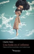 Una Boda En El Infierno Por Charles Simic, Tapa Blanda