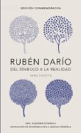 RUBEN DARIO, DEL SIMBOLO A LA REALIDAD de DARIO, RUBEN 