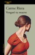 VENGAR TU MUERTE de RIERA, CARME 