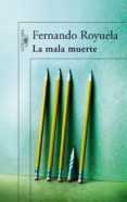 LA MALA MUERTE de ROYUELA, FERNANDO 