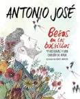 BESOS EN LOS BOLSILLOS: 99 HISTORIAS Y UNA CANCION DE AMOR di ANTONIO JOSE 