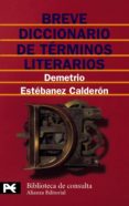 BREVE DICCIONARIO DE TERMINOS LITERARIOS de ESTEBANEZ CALDERON, DEMETRIO 