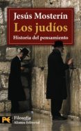 LOS JUDIOS: HISTORIA DEL PENSAMIENTO de MOSTERIN, JESUS 