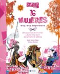 16 MUJERES MUY, MUY IMPORTANTES (SABER MAS) de MONREAL, VIOLETA 