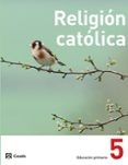RELIGIN CATLICA 5 PRIMARIA 2013 di VV.AA