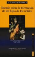 TRATADO SOBRE LA FORMACION DE LOS HIJOS DE LOS NOBLES (ED. BILING E) di DE BEAUVAIS, VICENTE 