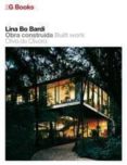 2G LIBROS: LINA BO BARDI: OBRA CONSTRUIDA (ED. BILINGE ENGLISH-E SPAOL) de DE OLIVEIRA, OLIVIA 