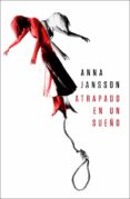 ATRAPADO EN UN SUEO de JANSSON, ANNA 