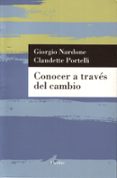 CONOCER A TRAVES DEL CAMBIO de NARDONE, GIORGIO 