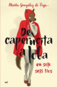 (PE) DE CAPERUCITA A LOBA EN SOLO SEIS TIOS de GONZALEZ DE VEGA, MARTA 
