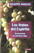 FRUTOS DEL ESPIRITU: SU PRESENCIA EN NUESTRAS VIDAS di ANGELINI, GIUSEPPE 
