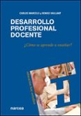 DESARROLLO PROFESIONAL DOCENTE: COMO SE APRENDE A ENSEAR? de VAILLANT, DENISE 