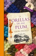 A ORILLAS DEL RIO PLUM de WILDER, LAURA INGALLS 