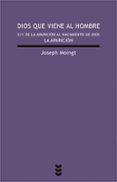 DIOS QUE VIENE AL HOMBRE II/1: DE LA APARICION AL NACIMIENTO DE D IOS: LA APARICION di VV.AA