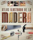 ATLAS ILUSTRADO DE LA MADERA di VV.AA