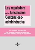 LEY REGULADORA DE LA JURISDICCION CONTENCIOSO-ADMINISTRATIVA (16 ED.) di VV.AA. 