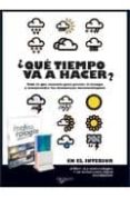 QUE TIEMPO VA A HACER?: TODO LO QUE NECESITA PARA PREVER EL TIE MPO Y COMPRENDER LOS FENOMENOS METEOROLOGICOS di OLDANI, J. 