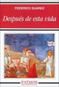 DESPUES DE ESTA VIDA (6 ED.) de SUAREZ, FEDERICO 