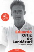 EDUARDO ORTIZ DE LANDZURI. EL MDICO AMIGO de LOZANO BARTOLOZZI, PEDRO 