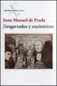 DESGARRADOS Y EXCENTRICOS de PRADA BLANCO, JUAN MANUEL DE 