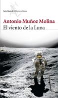 EL VIENTO DE LA LUNA di MUOZ MOLINA, ANTONIO 