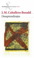 DESAPRENDIZAJES de CABALLERO BONALD, J. M. 