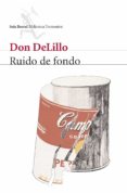 RUIDO DE FONDO de DELILLO, DON 