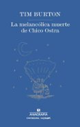LA MELANCOLICA MUERTE DE CHICO OSTRA de BURTON, TIM 