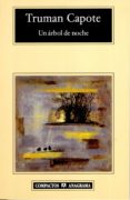 UN ARBOL DE NOCHE (2 ED.) de CAPOTE, TRUMAN 