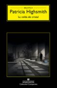 LA CELDA DE CRISTAL de HIGHSMITH, PATRICIA 