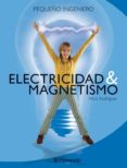 ELECTRICIDAD & MAGNETISMO: PEQUEO INGENIERO de RODRIGUEZ, ALICIA 