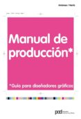 MANUAL DE PRODUCCION: GUIA PARA DISEADORES GRAFICOS di VV.AA. 