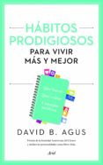 (PE) HABITOS PRODIGIOSOS PARA VIVIR MAS Y MEJOR de AGUS, DAVID B. 