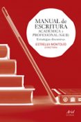 MANUAL DE ESCRITURA ACADEMICA Y PROFESIONAL (EJERCICIOS PRACTICOS ) de MONTOLIO, ESTRELLA 