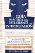 GUIA PRACTICA DEL ESTUDIANTE DE INTERPRETACION di PINO ROMERO, JAVIER DEL 